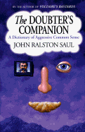 Doubters Companion: A Dictionary of Aggressive Common Sense