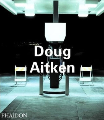 Doug Aitken - Birnbaum, Daniel, and Sharp, Amanda, and Heiser, J�rg