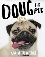 Doug the Pug: The King of the Internet
