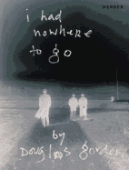 Douglas Gordon: I had nowhere to go