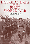 Douglas Haig and the First World War