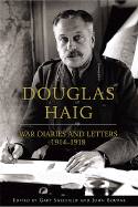 Douglas Haig: Diaries and Letters 1914-1918