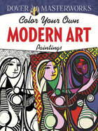 Dover Masterworks: Color Your Own Modern Art Paintings