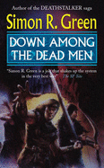 Down Among the Dead Men - Green, Simon R.
