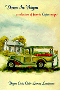Down the Bayou: A Collection of Favorite Recipes