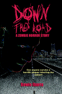 Down the Road: A Zombie Horror Story
