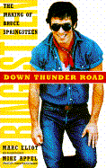 Down Thunder Road: The Making of Bruce Springsteen