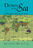 Down to the Sea: A Merchant Mariner's Story