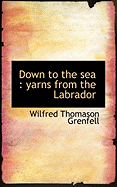 Down to the Sea: Yarns from the Labrador