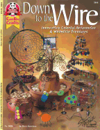 Down to the Wire: Innovative Colorful Accessories & Whimsicle Treasures