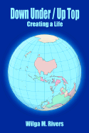 Down Under / Up Top: Creating a Life