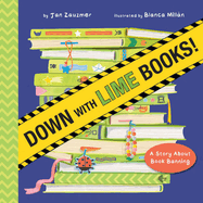 Down with Lime Books!: A Story about Book Banning
