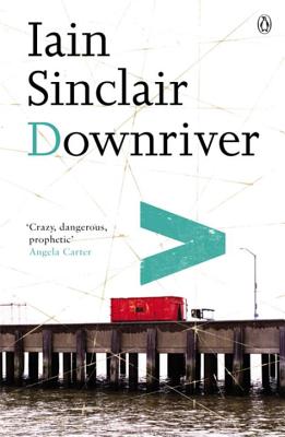 Downriver - Sinclair, Iain