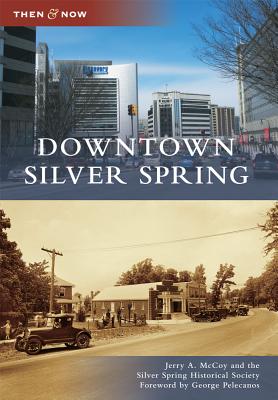 Downtown Silver Spring - McCoy, Jerry A, and Silver Spring Historical Socie
