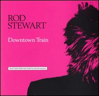Downtown Train - Rod Stewart