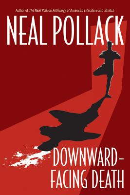 Downward-Facing Death - Pollack, Neal