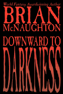 Downward to Darkness