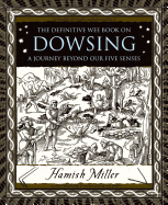 Dowsing: A Journey Beyond Our Five Senses