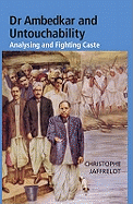 Dr Ambedkar and Untouchability: Analysing and Fighting Caste