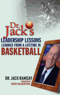 Dr. Jack's Leadership Lessons Learned from a Lifetime in Basketball
