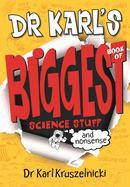 Dr Karl's Biggest Book of Science Stuff (and Nonsense)
