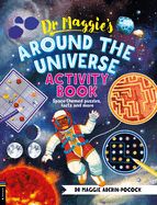 Dr Maggie's Around the Universe Activity Book: Space-Themed Mazes, Maths Games and More