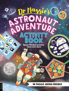 Dr Maggie's Astronaut Adventure Activity Book: Space-Themed Mazes, Maths Games and More
