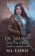 Dr. Mason Only Dies At Night: Vampire Accords Book One
