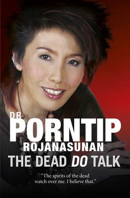 Dr. Porntip Rojanasunan: The Dead Do Talk - Rojanasunan, Porntip