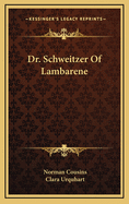 Dr Schweitzer of Lambarene