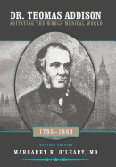 Dr. Thomas Addison 1795-1860: Agitating the Whole Medical World