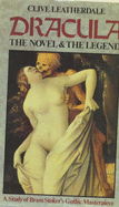 Dracula: The Novel and the Legend - A Study of Bram Stoker's Gothic Masterpiece