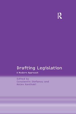 Drafting Legislation: A Modern Approach - Stefanou, Constantin (Editor), and Xanthaki, Helen (Editor)