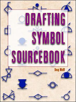 Drafting Symbol Sourcebook - Wolff, Doug