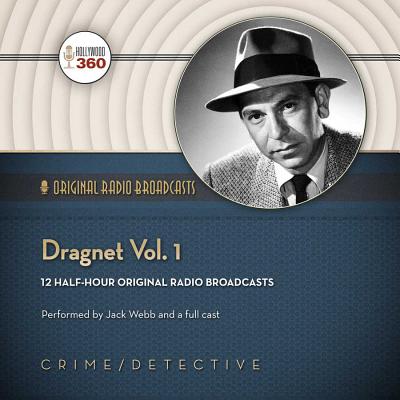 Dragnet, Vol. 1 - Hollywood 360 (Compiled by), and Nbc Radio (Producer), and Webb, Jack (Read by)