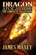 Dragon Apocalypse: The Complete Collection