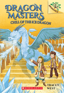 Dragon Masters: Chill of the Ice Dragon
