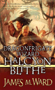 Dragonfrigate Wizard Halcyon Blithe - Ward, James M