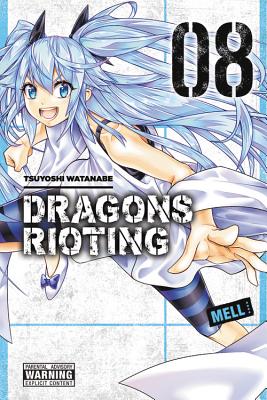 Dragons Rioting, Vol. 8 - Watanabe, Tsuyoshi, and Dashiell, Christine (Translated by), and Quintessenza, Anthony