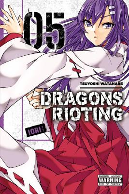 Dragons Rioting, Volume 5 - Watanabe, Tsuyoshi, and Dashiell, Christine (Translated by), and Quintessenza, Anthony
