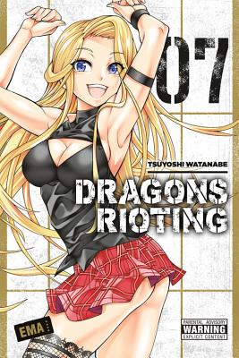 Dragons Rioting, Volume 7 - Watanabe, Tsuyoshi, and Dashiell, Christine (Translated by), and Quintessenza, Anthony
