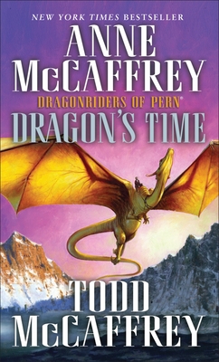Dragon's Time - McCaffrey, Anne, and McCaffrey, Todd J