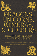 Dragons, Unicorns, Chimeras, and Clickers: How To Train Your Fantastic Beasts