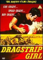 Dragstrip Girl - Edward L. Cahn