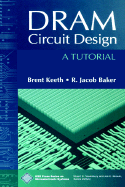DRAM Circuit Design: A Tutorial