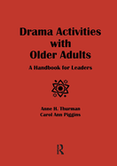 Drama Activities with Older Adults: A Handbook for Leaders