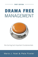 Drama Free Management: The Boring But Important Fundamentals