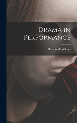 Drama in Performance - Williams, Raymond