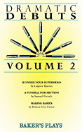 Dramatic Debuts Volume 2