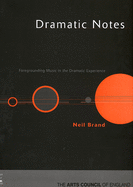 Dramatic Notes: Foregrounding Music in the Dramatic Experience